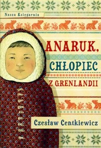 Obrazek Anaruk, chłopiec z Grenlandii