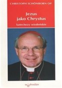 Jezus jako... - Christoph Schönborn OP -  foreign books in polish 