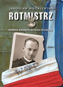 Picture of Rotmistrz Ilustrowana biografia Witolda Pileckiego