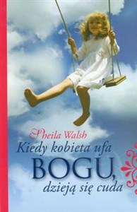 Picture of Kiedy kobieta ufa Bogu dzieją się cuda