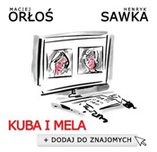 Kuba i Mel... - Maciej Orłoś, Henryk Sawka -  Książka z wysyłką do UK