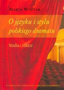 Picture of O języku i stylu polskiego dramatu Studia i szkice