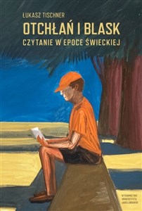 Obrazek Otchłań i blask Czytanie w epoce świeckiej