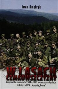 Picture of W lasach łemkowszczyzny Łuny w Bieszczadach 1944-1947 we wspomnieniach żołnierza UPA z kurenia "Rena"