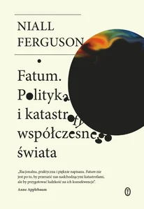 Obrazek Fatum Polityka i katastrofy współczesnego świata