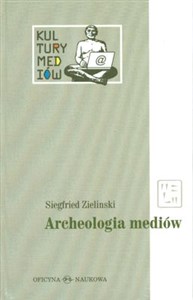 Obrazek Archeologia mediów O głębokim czasie technicznie zapośredniczonego słuchania i widzenia