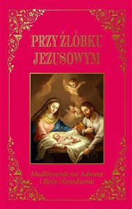 Obrazek Przy żłóbku Jezusowym Modlitewnik na Adwent i Boże Narodzenie