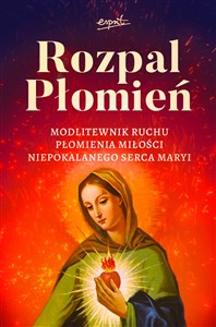 Picture of Rozpal Płomień Modlitewnik Ruchu Płomienia Miłości Niepokalanego Serca Maryi