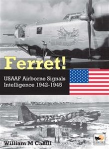 Obrazek Ferret! USAAF Airborne Signals Intelligence 1942-1945