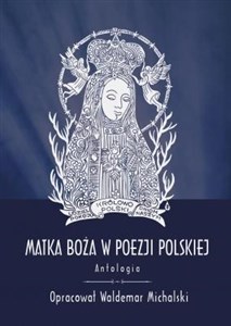 Picture of Matka Boża w poezji polskiej. Antologia