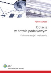 Obrazek Dotacje w prawie podatkowym Dokumentacja i rozliczanie