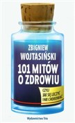 101 mitów ... - Zbigniew Wojtasiński -  Polish Bookstore 