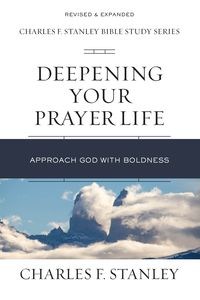 Obrazek Deepening Your Prayer Life Approach God with Boldness