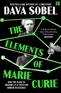 Obrazek The Elements of Marie Curie. How the Glow of Radium Lit a Path for Women in Science