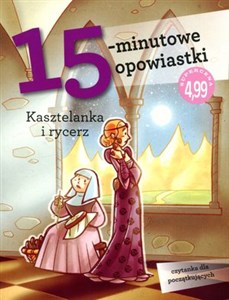 Picture of 15-minutowe opowiastki: Kasztelanka i rycerz