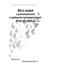 Obrazek 66,6 zadań z parametrami z pełnymi rozwiązaniami krok po kroku...