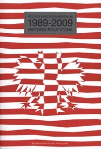 Picture of Polskie kino dokumentalne 1989-2009 Historia polityczna