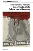 Ameryka Ła... - Luis Martinez Andrade -  books in polish 
