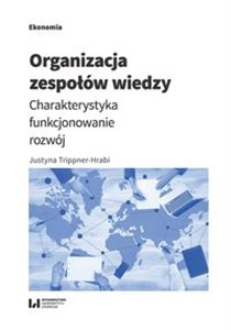 Obrazek Organizacja zespołów wiedzy Charakterystyka, funkcjonowanie, rozwój