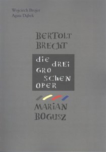 Obrazek Bertolt Brecht Die Dreigroschenoper Marian Bogusz