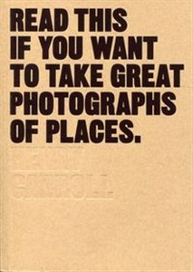 Picture of Read This If You Want to Take Great Photographs of Places