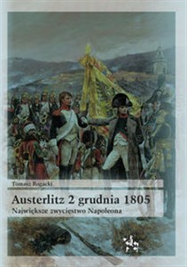 Picture of Austerlitz 2 grudnia 1805 Największe zwycięstwo Napoleona