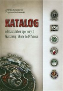 Obrazek Katalog odznak klubów sportowych Warszawy i okolic do 1975 roku