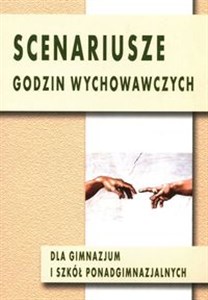 Obrazek Scenariusze godzin wychowawczych dla gimnazjum i szkół ponadgimnazjalnych