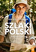 Szlaki Pol... - Łukasz Supergan -  books in polish 