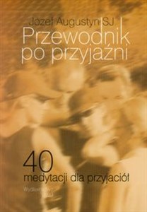 Picture of Przewodnik po przyjaźni 40 medytacji dla przyjaciół