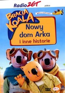Obrazek Bracia Koala - Nowy dom Arka i inne historie
