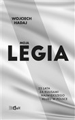 Polska książka : Moja Legia... - Wojciech Hadaj