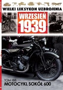 Picture of Wielki Leksykon Uzbrojenia Wrzesień 1939 t.188 Motocykl Sokół 600