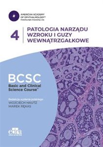 Obrazek Patologia narządu wzroku i guzy wewnątrzgałkowe. BCSC 4. SERIA BASIC AND CLINICAL SCIENCE COURSE