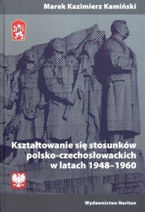 Picture of Kształtowanie się stosunków polsko-czechosłowackich w latach 1948-1960