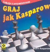 Książka : Graj jak K... - Garri Kasparow