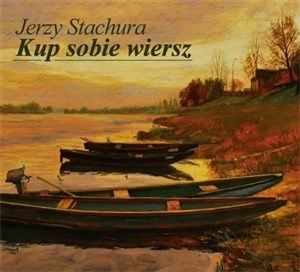 Obrazek Jerzy Stachura - Kup Sobie Wiersz CD