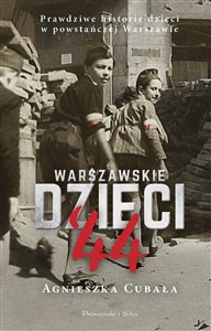 Picture of Warszawskie dzieci`44 Prawdziwe historie dzieci w powstańczej Warszawie