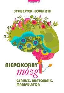 Picture of Niepokorny mózg Geniusz, buntownik, manipulator