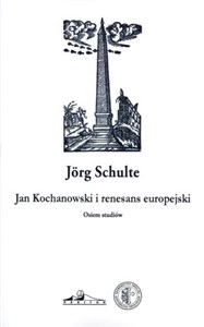 Obrazek Jan Kochanowski i renesans europejski Osiem studiów