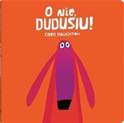 O nie, Dud... - Chris Haughton -  books from Poland