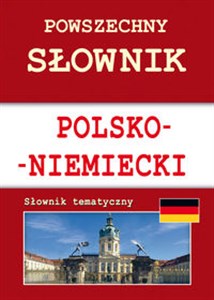 Obrazek Powszechny słownik polsko-niemiecki Słownik tematyczny