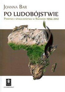Picture of Po ludobójstwie Państwo i społeczeństwo w Rwandzie 1994-2012