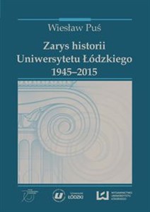 Picture of Zarys historii Uniwersytetu Łódzkiego 1945-2015