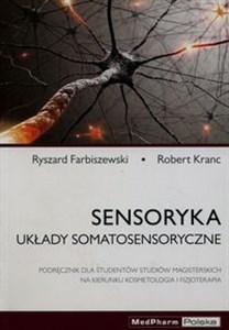 Obrazek Sensoryka Układy somatosensoryczne Podręcznik dla studentów studiów magisterskich na kierunku kosmetologia i fizjoterapia
