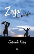 Zryw ku mi... - Gabriele Kuby -  books in polish 