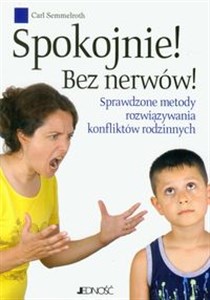 Obrazek Spokojnie! Bez nerwów! Sprawdzone metody rozwiązywania konfliktów rodzinnych