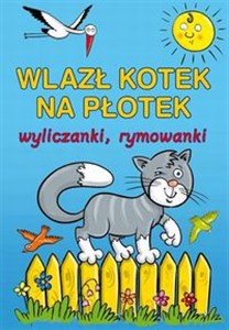 Picture of Wlazł kotek na płotek wyliczanki, rymowanki