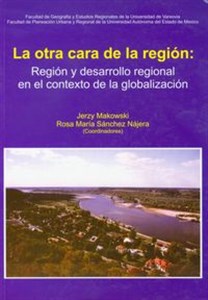 Obrazek La otra cara de la region Region y desarrollo regional en el contexto de la globalizacion