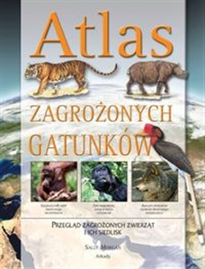 Picture of Atlas zagrożonych gatunków Przegląd zagrożonych zwierząt i ich siedlisk